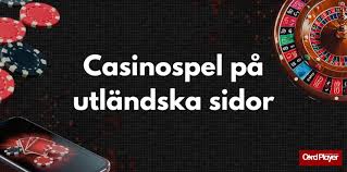 Spela på utländska casino En guide för svenska spelare