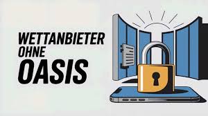 Wetten ohne Oasis Risiken und Chancen im Sportwetten-Markt