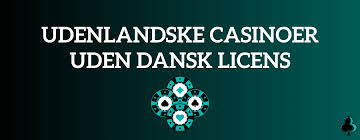 Casino Sider Uden Dansk Licens En Guide til Spilleløsninger
