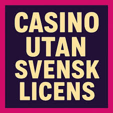 Casino utan svensk licens 5 viktiga punkter att tänka på