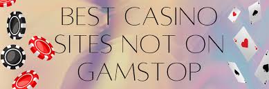 Discover Casinos Not Affected by GamStop A Comprehensive Guide Discover Casinos Not Affected by GamStop A Comprehensive Guide